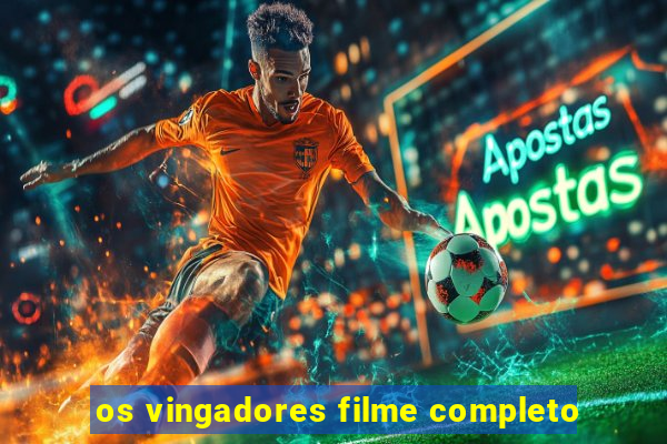 os vingadores filme completo